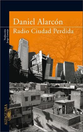 RADIO CIUDAD PERDIDA | 9788420472348 | ALARCON, DANIEL | Llibreria Aqualata | Comprar llibres en català i castellà online | Comprar llibres Igualada