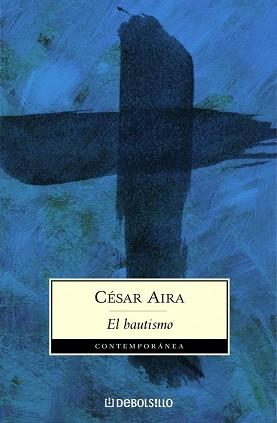 BAUTISMO, EL (CONTEMPORANEA 376-2) | 9788497933858 | AIRA, CESAR | Llibreria Aqualata | Comprar llibres en català i castellà online | Comprar llibres Igualada