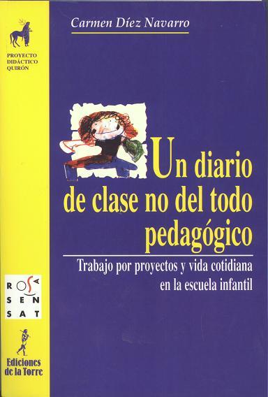 DIARIO DE CLASE NO DEL TODO PEDAGOGICO, UN (PROY. DIDAC 46) | 9788479602451 | DIEZ NAVARRO, CARMEN | Llibreria Aqualata | Comprar llibres en català i castellà online | Comprar llibres Igualada