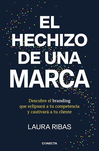 HECHIZO DE UNA MARCA, EL | 9788418053115 | RIBAS, LAURA | Llibreria Aqualata | Comprar llibres en català i castellà online | Comprar llibres Igualada