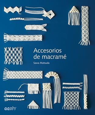 ACCESORIOS DE MACRAMÉ | 9788425230882 | MATSUDA, SAWA | Llibreria Aqualata | Comprar llibres en català i castellà online | Comprar llibres Igualada
