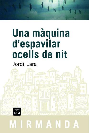 UNA MAQUINA D'ESPAVILAR OCELLS DE NIT | 9788492440023 | LARA, JORDI | Llibreria Aqualata | Comprar llibres en català i castellà online | Comprar llibres Igualada