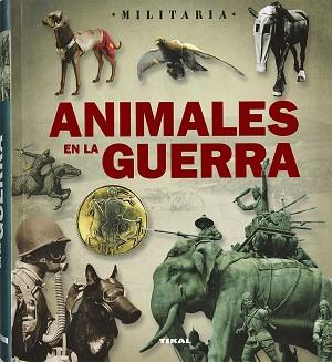 ANIMALES EN LA GUERRA | 9788499283838 | BERGAMINO, GIORGIO/PALITTA, GIANNI | Llibreria Aqualata | Comprar llibres en català i castellà online | Comprar llibres Igualada