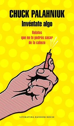 INVÉNTATE ALGO | 9788439734178 | PALAHNIUK, CHUCK | Llibreria Aqualata | Comprar llibres en català i castellà online | Comprar llibres Igualada
