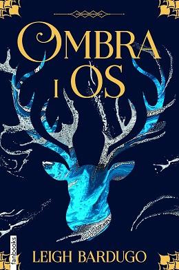 OMBRA I OS | 9788418327308 | BARDUGO, LEIGH | Llibreria Aqualata | Comprar llibres en català i castellà online | Comprar llibres Igualada