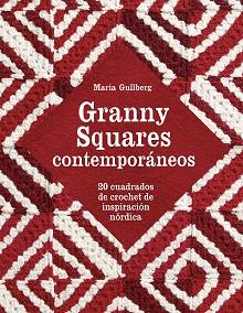 GRANNY SQUARES CONTEMPORÁNEOS | 9788425231001 | GULLBERG, MARIA | Llibreria Aqualata | Comprar llibres en català i castellà online | Comprar llibres Igualada