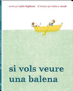 SI VOLS VEURE UNA BALENA | 9788494313035 | FOGLIANO, JULIE | Llibreria Aqualata | Comprar llibres en català i castellà online | Comprar llibres Igualada