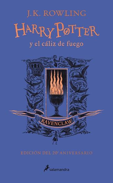 HARRY POTTER Y EL CÁLIZ DE FUEGO (EDICIÓN RAVENCLAW DEL 20º ANIVERSARIO) (HARRY | 9788418174384 | ROWLING, J.K. | Llibreria Aqualata | Comprar llibres en català i castellà online | Comprar llibres Igualada
