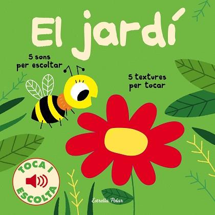 JARDÍ, EL. TOCA I ESCOLTA | 9788491375333 | BILLET, MARION | Llibreria Aqualata | Comprar llibres en català i castellà online | Comprar llibres Igualada