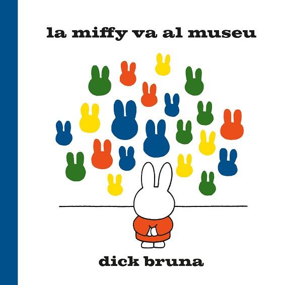 MIFFY VA AL MUSEU, LA | 9788412368529 | BRUNA, DICK | Llibreria Aqualata | Comprar llibres en català i castellà online | Comprar llibres Igualada