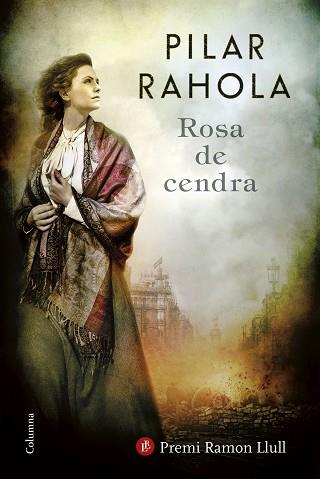 ROSA DE CENDRA (PREMI RAMON LLULL 2017) | 9788466422253 | RAHOLA, PILAR | Llibreria Aqualata | Comprar llibres en català i castellà online | Comprar llibres Igualada