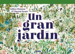UN GRAN JARDÍN | 9788448851958 | GILLES, CLÉMENT/GRAVÉ, VINCENT | Llibreria Aqualata | Comprar llibres en català i castellà online | Comprar llibres Igualada