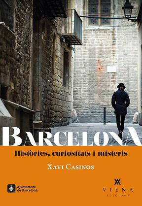 BARCELONA. HISTÒRIES, CURIOSITATS I MISTERIS | 9788483309056 | CASINOS COMAS, XAVI | Llibreria Aqualata | Comprar llibres en català i castellà online | Comprar llibres Igualada