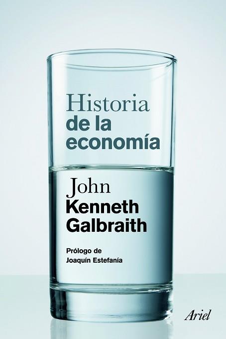 HISTORIA DE LA ECONOMÍA | 9788434413474 | GALBRAITH, JOHN KENNETH | Llibreria Aqualata | Comprar llibres en català i castellà online | Comprar llibres Igualada
