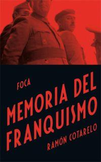 MEMORIA DEL FRANQUISMO | 9788496797536 | COTARELO, RAMON | Llibreria Aqualata | Comprar llibres en català i castellà online | Comprar llibres Igualada