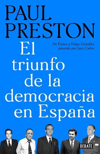 TRIUNFO DE LA DEMOCRACIA EN ESPAÑA, EL | 9788499929019 | PRESTON, PAUL | Llibreria Aqualata | Comprar llibres en català i castellà online | Comprar llibres Igualada