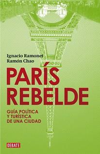 PARIS REBELDE (HISTORIA) | 9788483067758 | RAMONET, IGNACIO / CHAO, RAMON | Llibreria Aqualata | Comprar llibres en català i castellà online | Comprar llibres Igualada