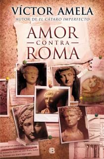 AMOR CONTRA ROMA | 9788466654845 | AMELA, VICTOR | Llibreria Aqualata | Comprar llibres en català i castellà online | Comprar llibres Igualada