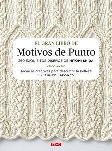 GRAN LIBRO DE MOTIVOS DE PUNTO, EL | 9788498746952 | SHIDA, HITOMI | Llibreria Aqualata | Comprar llibres en català i castellà online | Comprar llibres Igualada