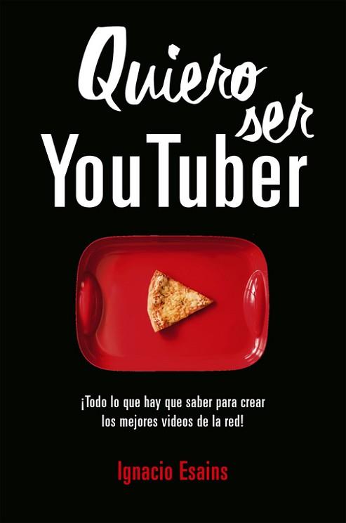 QUIERO SER YOUTUBER | 9788490439296 | ESAINS, IGNACIO | Llibreria Aqualata | Comprar llibres en català i castellà online | Comprar llibres Igualada