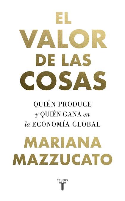VALOR DE LAS COSAS, EL | 9788430622115 | MAZZUCATO, MARIANA | Llibreria Aqualata | Comprar llibres en català i castellà online | Comprar llibres Igualada
