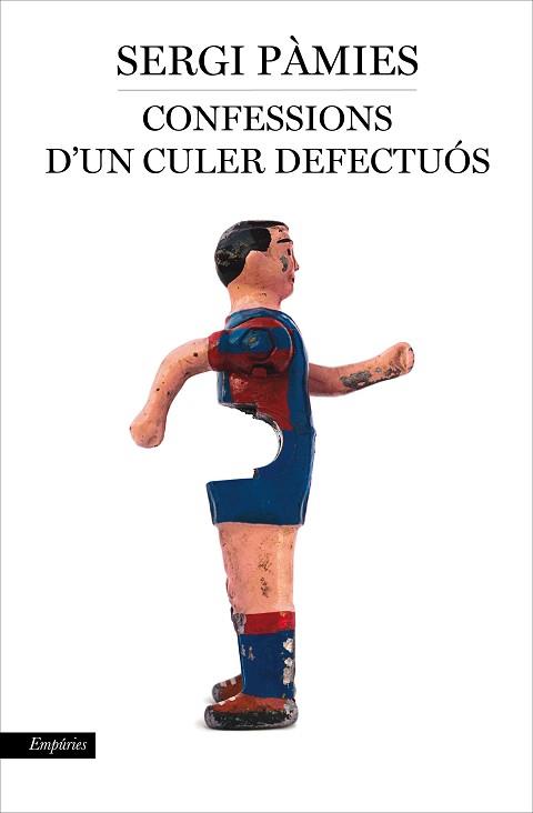 CONFESSIONS D'UN CULER DEFECTUÓS | 9788416367597 | PÀMIES, SERGI | Llibreria Aqualata | Comprar llibres en català i castellà online | Comprar llibres Igualada