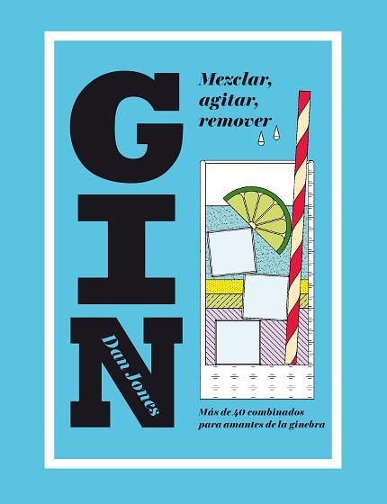 GIN: MEZCLAR, AGITAR, REMOVER | 9788416407453 | JONES, DAN | Llibreria Aqualata | Comprar llibres en català i castellà online | Comprar llibres Igualada