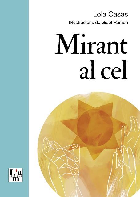 MIRANT EL CEL | 9788412511383 | CASAS, LOLA | Llibreria Aqualata | Comprar llibres en català i castellà online | Comprar llibres Igualada