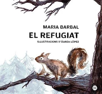 REFUGIAT, EL | 9788413897615 | BARBAL, MARIA | Llibreria Aqualata | Comprar llibres en català i castellà online | Comprar llibres Igualada