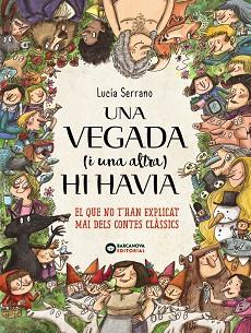 UNA VEGADA (I UNA ALTRA) HI HAVIA... | 9788448946661 | SERRANO, LUCÍA | Llibreria Aqualata | Comprar llibres en català i castellà online | Comprar llibres Igualada