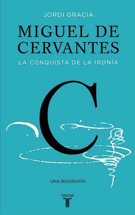 MIGUEL DE CERVANTES | 9788430619849 | GRACIA, JORDI | Llibreria Aqualata | Comprar llibres en català i castellà online | Comprar llibres Igualada