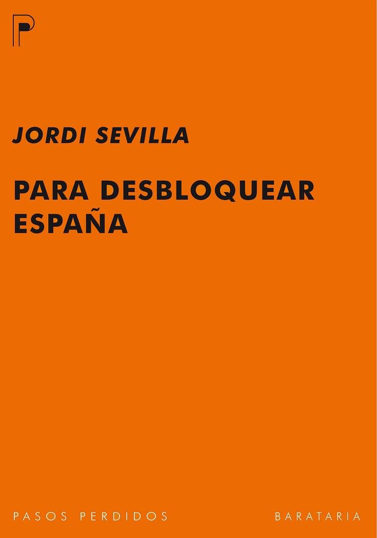 PARA DESBLOQUEAR ESPAÑA | 9788492979141 | SEVILLA SEGURA, JORDI | Llibreria Aqualata | Comprar llibres en català i castellà online | Comprar llibres Igualada