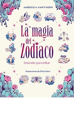 MAGIA DEL ZODIACO, LA | 9788419282682 | AMBROSIA HAWTHORN | Llibreria Aqualata | Comprar llibres en català i castellà online | Comprar llibres Igualada