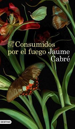 CONSUMIDOS POR EL FUEGO | 9788423359233 | CABRÉ, JAUME | Llibreria Aqualata | Comprar llibres en català i castellà online | Comprar llibres Igualada