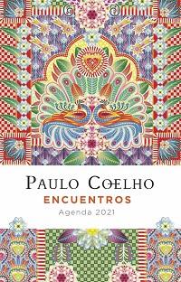 2021 AGENDA COELHO. ENCUENTROS | 9788408227267 | COELHO, PAULO | Llibreria Aqualata | Comprar llibres en català i castellà online | Comprar llibres Igualada
