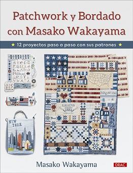 PATCHWORK Y BORDADO CON MASAKO WAKAYAMA | 9788498746983 | WAKAYAMA, MASAKO | Llibreria Aqualata | Comprar llibres en català i castellà online | Comprar llibres Igualada