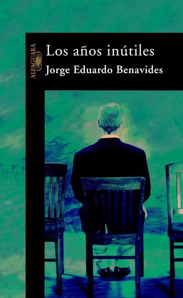 AÑOS INUTILES, LOS | 9788420443683 | BENAVIDES, JORGE EDUARDO | Llibreria Aqualata | Comprar llibres en català i castellà online | Comprar llibres Igualada