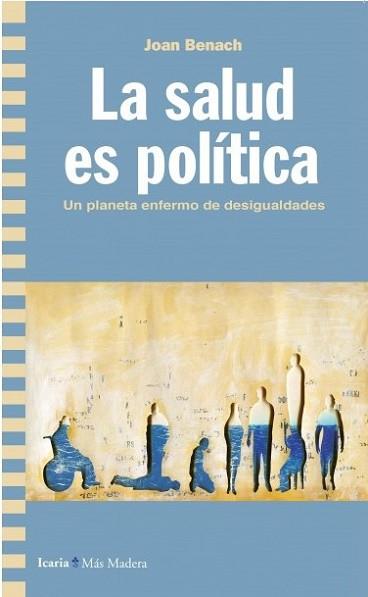 SALUD ES POLÍTICA, LA | 9788498889826 | BENACH, JOAN | Llibreria Aqualata | Comprar llibres en català i castellà online | Comprar llibres Igualada