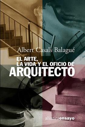 ARTE, LA VIDA Y EL OFICIO DE ARQUITECTO, EL (ENSAYO,192) | 9788420667812 | CASALS BALAGUE, ALBERT | Llibreria Aqualata | Comprar llibres en català i castellà online | Comprar llibres Igualada