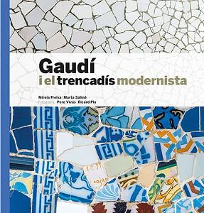 GAUDÍ I EL TRENCADÍS MODERNISTA | 9788484788393 | VARIOS AUTORES | Llibreria Aqualata | Comprar llibres en català i castellà online | Comprar llibres Igualada