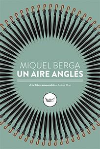 UN AIRE ANGLÈS | 9788417339098 | BERGA BAGUE, MIQUEL | Llibreria Aqualata | Comprar llibres en català i castellà online | Comprar llibres Igualada