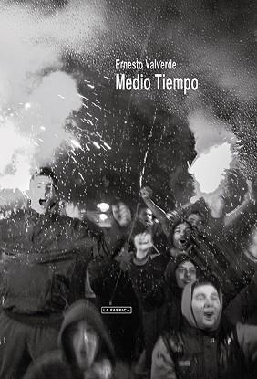 MEDIO TIEMPO | 9788415303787 | VALVERDE, ERNESTO | Llibreria Aqualata | Comprar llibres en català i castellà online | Comprar llibres Igualada