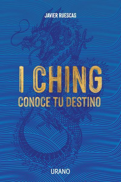 I CHING: CONOCE TU DESTINO | 9788418714153 | RUESCAS, JAVIER | Llibreria Aqualata | Comprar llibres en català i castellà online | Comprar llibres Igualada