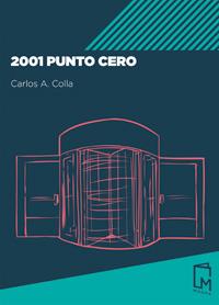 2001 PUNTO CERO | 9788494841507 | COLLA, CARLOS A. | Llibreria Aqualata | Comprar llibres en català i castellà online | Comprar llibres Igualada