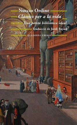 CLÀSSICS PER A LA VIDA | 9788477275800 | ORDINE, NUCCIO | Llibreria Aqualata | Comprar llibres en català i castellà online | Comprar llibres Igualada