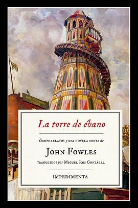 TORRE DE ÉBANO, LA | 9788416542833 | FOWLES, JOHN | Llibreria Aqualata | Comprar llibres en català i castellà online | Comprar llibres Igualada