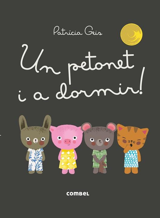 UN PETONET I A DORMIR! | 9788491010616 | GEIS, PATRICIA | Llibreria Aqualata | Comprar llibres en català i castellà online | Comprar llibres Igualada