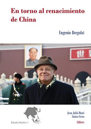 EN TORNO AL RENACIMIENTO DE CHINA. | 9788484096542 | BREGOLAT, EUGENIO | Llibreria Aqualata | Comprar llibres en català i castellà online | Comprar llibres Igualada