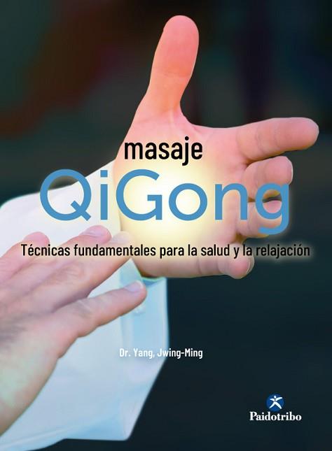 MASAJE QIGONG | 9788499107721 | JWING-MING, YANG | Llibreria Aqualata | Comprar llibres en català i castellà online | Comprar llibres Igualada
