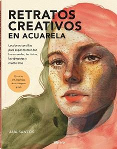 RETRATOS CREATIVOS CON ACUARELA | 9788411540513 | SANTOS, ANA | Llibreria Aqualata | Comprar llibres en català i castellà online | Comprar llibres Igualada